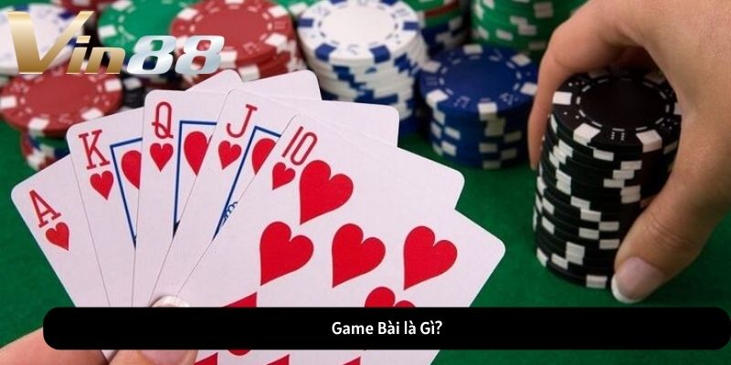 Các Loại Game Bài Được Yêu Thích Nhất Tại Vin88 