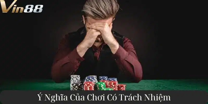 Bí Quyết Để Chơi Có Trách Nhiệm Vin88 Hiệu Quả